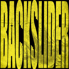 BACKSLIDER