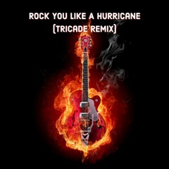 Rock You Like A Hurricane (TriCade Remix)