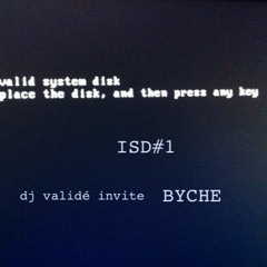Invalid System Disks - Dj Validé invite Byche (25.10.21)