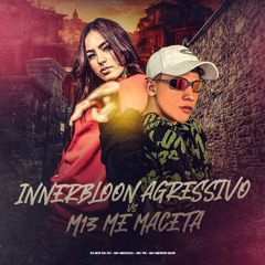 Innerbloon Agressivo Vs M13 Me Maceta (feat. MC MENOR DANI & MC VN)