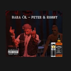 BARA ÖL - Peter & Ronny