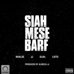 Sepehr Khalse - Siah Mese Barf (Ft Alireza JJ, Sijal, Behzad Leito)