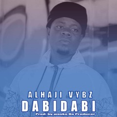 Alhaji Vybz - Dabi Dabi [Official Music Video]