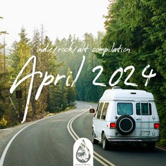 Indie/Rock/Alt - April 2024 (alexrainbirdMusic)