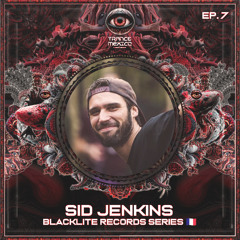 Sid Jenkins / Blacklite Records Series Ep. 7 (Trance México)