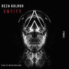 Reza Golroo - Entity (Fade To Black Records)