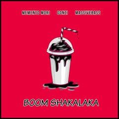 Gonzi, Memento Mori, Massivebass - Boom Shakalaka