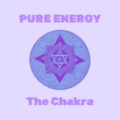 Pure Energy - The Chakra