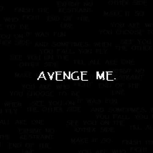 12 - AVENGE ME.