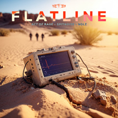Act of Rage & Spitnoise & Nolz - Flatline