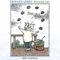 [View] EPUB 🎯 Edward Gorey: Dancing Cats 2022 Mini Wall Calendar by  Edward Gorey [E