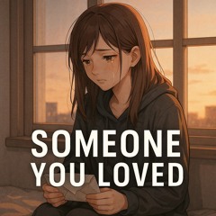 「Nightcore」→ Someone You Loved