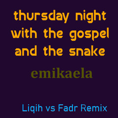 emikaela 'thursday night' [Liqih vs Fadr Remix]