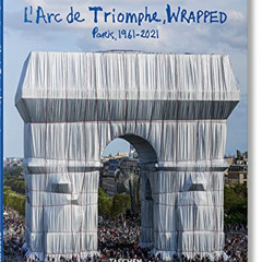 READ EPUB 📂 Christo and Jeanne-Claude. L’Arc de Triomphe, Wrapped by  Lorenza Giovan