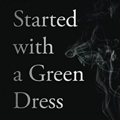 [READ] [EPUB KINDLE PDF EBOOK] It Started with a Green Dress: Overcoming Sexual Stigm