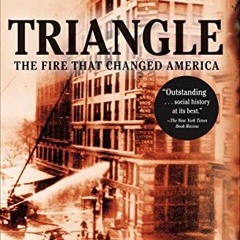 View PDF Triangle: The Fire That Changed America by  Dave  Von Drehle
