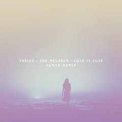 Farius x Sue McLaren - Love Is Love (Sendr Remix)