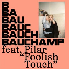 BAUCHAMP feat PILAR VEGA -  Foolish Touch (Instrumental)