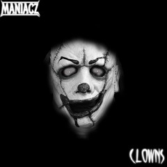 MANIACZ - Clowns (Free Download)