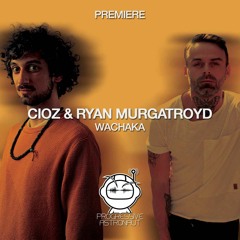 PREMIERE: Cioz & Ryan Murgatroyd - Wachaka (Original Mix) [Stil Vor Talent]