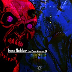 Isca Nublar - Las Cinco Muertes EP [CS057]