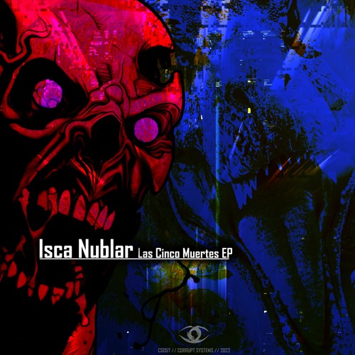 PREVIEW - Las Cinco Muertes EP - Isca Nublar - Corrupt Systems