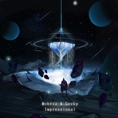 Geeky & MohRiz - Impressional [Melodic Bassment exclusive]