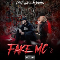 Chef Haze x Drips - Fake MC's -