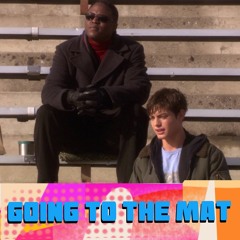 Episode 67 - Going to the Mat