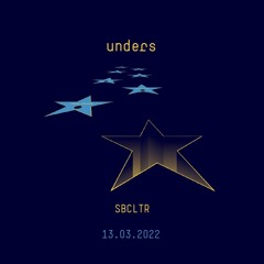 unders @ sbcltr | 13.03.2022