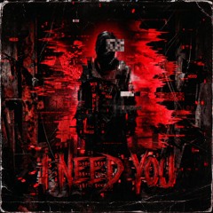 I NEED YOU (FREE DL)