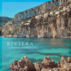 || RIVIERA SUMMER SESSION ||