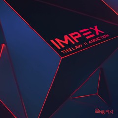 Impex - The Law [OUT NOW]