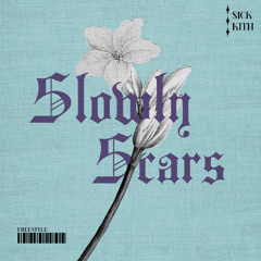 Slowly Scars - Sick Kith (prod. 8cruxxent & $K111)