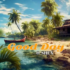 Good Day -  O-Shen [Island Reggae]