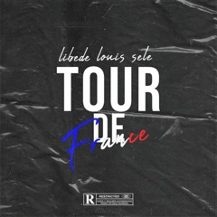 Libedé x Louis x Sele - Tour de France