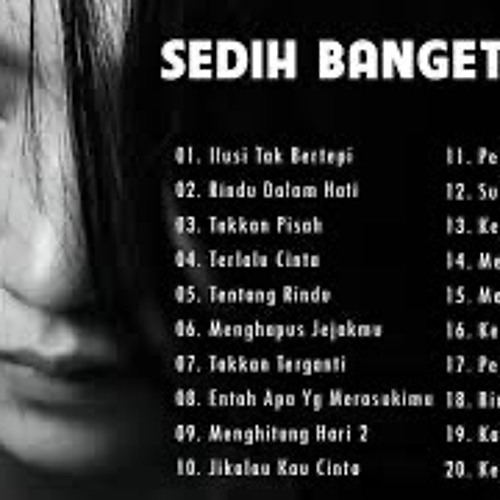 Stream Kumpulan Lagu Sedih Paling Enak Didengar Saat Santai Teman