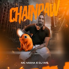 Mc Maha - Chainpaw ( DJ WS ) Chain Saw Man