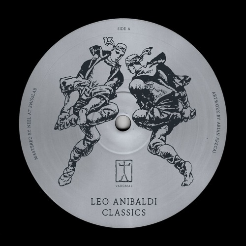 Leo Anibaldi ‘Classics’ EP (incl. Donato Dozzy remixes) [VARGMAL001]
