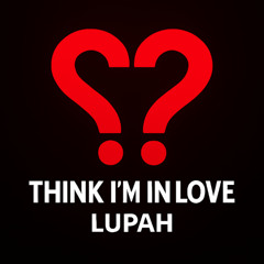 Think I'm In Love (Radio Edit)