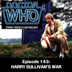 EP 143: HARRY SULLIVAN'S WAR