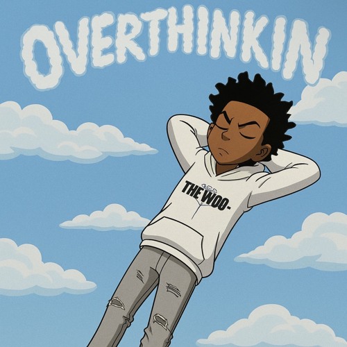 Overthinkin