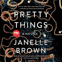 View [PDF EBOOK EPUB KINDLE] Pretty Things: A Novel by  Janelle Brown,Julia Whelan,La