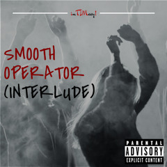 Smooth Operator (Interlude)