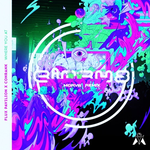 Flux Pavilion & Conrank - Where You At (Morva Remix)
