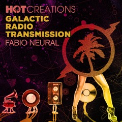 Hot Creations Galactic Radio Transmission 034 by Fabio Neural
