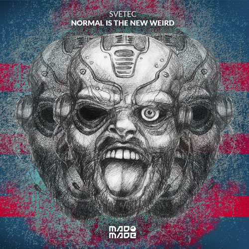 SveTec - Normal Is The New Weird
