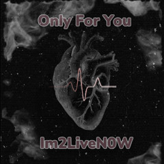 Only For you - Im2LiveN0W.wav