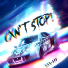 CXN'T STOP!