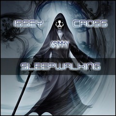 Issey Cross - Sleepwalking (Grimmy Remix) [Free Download]